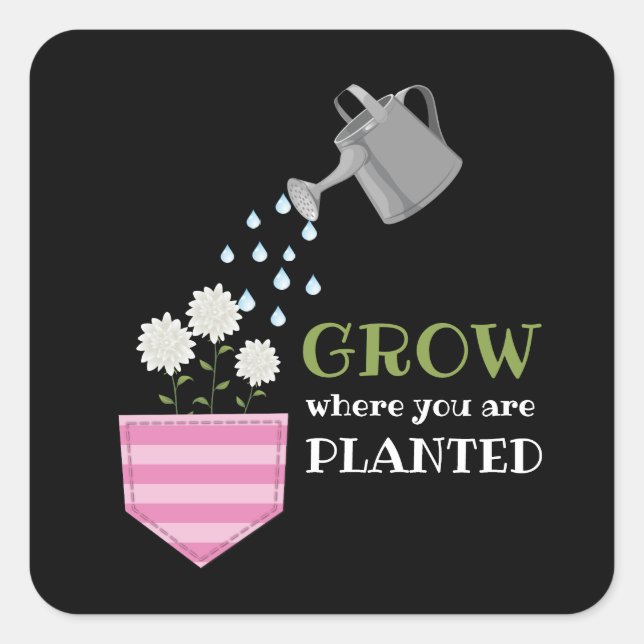 Grow where you are planted pocket inspirational square sticker (Front)