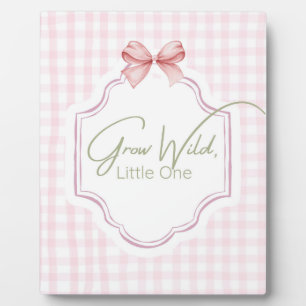Grow Wild Little One   Pink Gingham Bow Nursery Qu Plaque