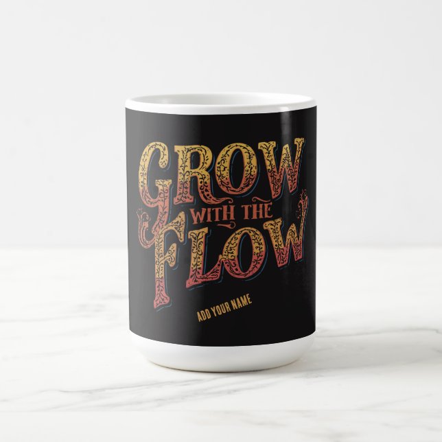 Grow With The Flow Custom Name Retro 70s Typograph Coffee Mug (Center)