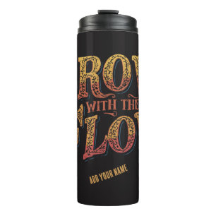 Grow With The Flow Custom Name Retro 70s Typograph Thermal Tumbler