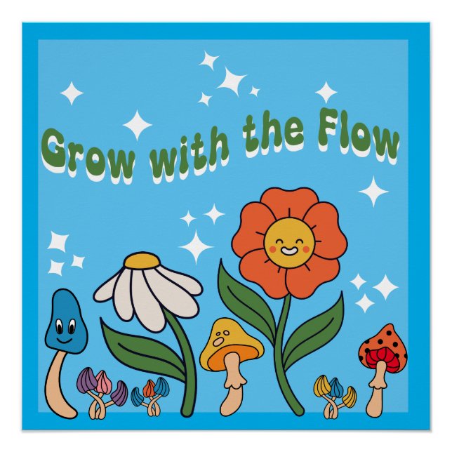 Grow with the Flow Poster (Front)