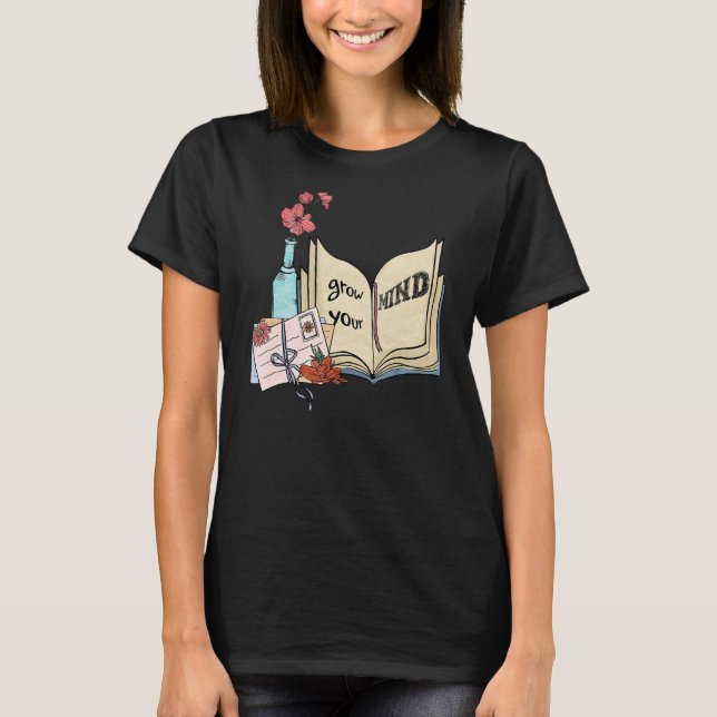 Grow Your Mind Floral Bookworm Book     Reading T-Shirt (Front)