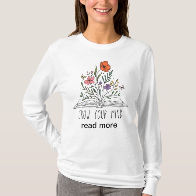 grow your mind read more  T-Shirt (Front)