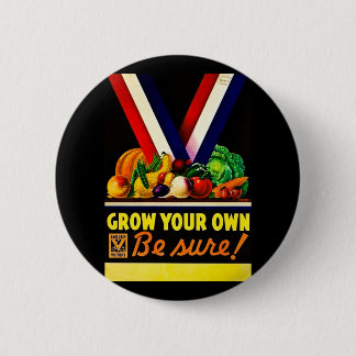 Grow Your Own - Be Sure! Vintage World War II 6 Cm Round Badge