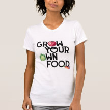 Grow Your Own Food T-Shirt
