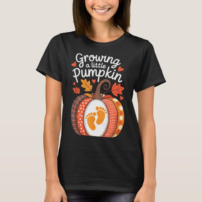 Growing A Little Pumpkin Maternity Pregnancy Thank T-Shirt (Front)