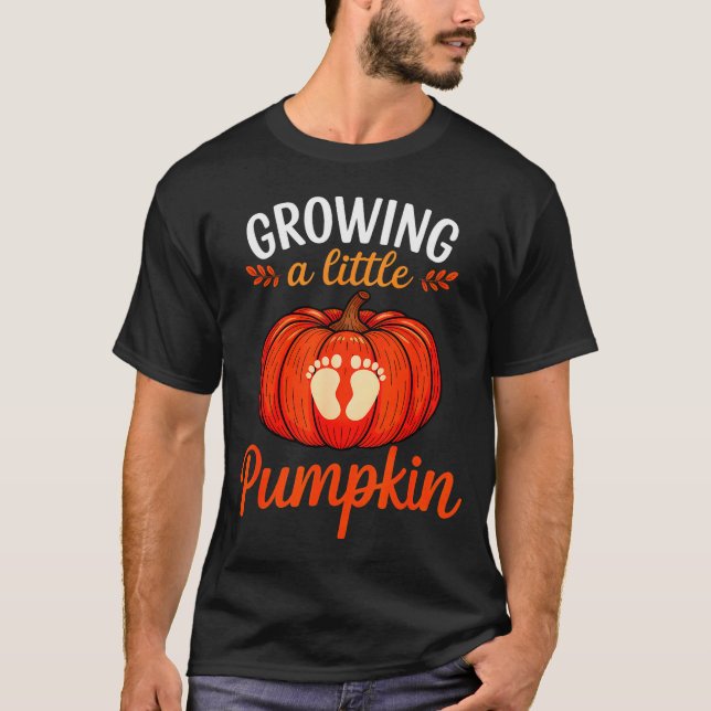Growing A Little Pumpkin Pregnancy Thanksgiving Ma T-Shirt (Front)