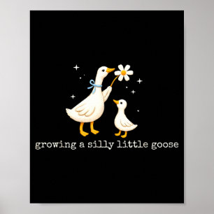 Growing A Silly Little Goose Pregnancy Poster