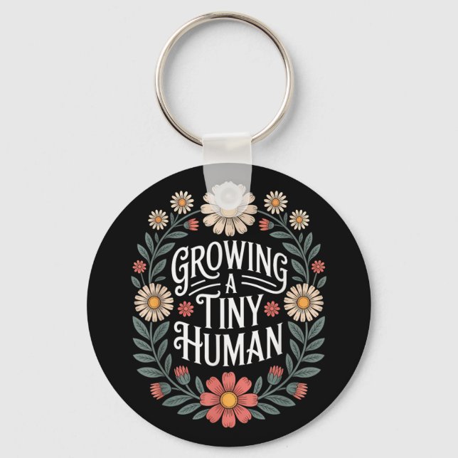 Growing A Tiny Human New Mum Dad Pregnancy Announc Key Ring (Front)
