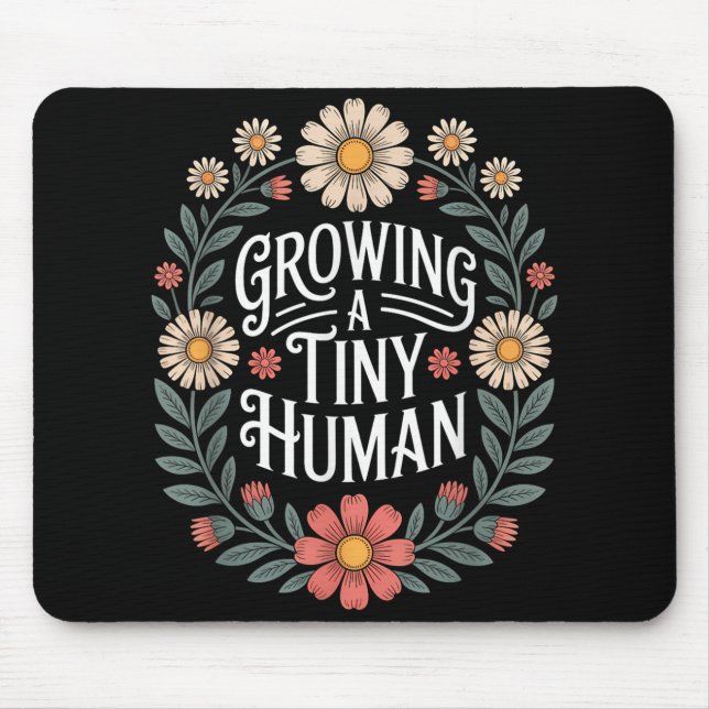 Growing A Tiny Human New Mum Dad Pregnancy Announc Mouse Mat (Front)
