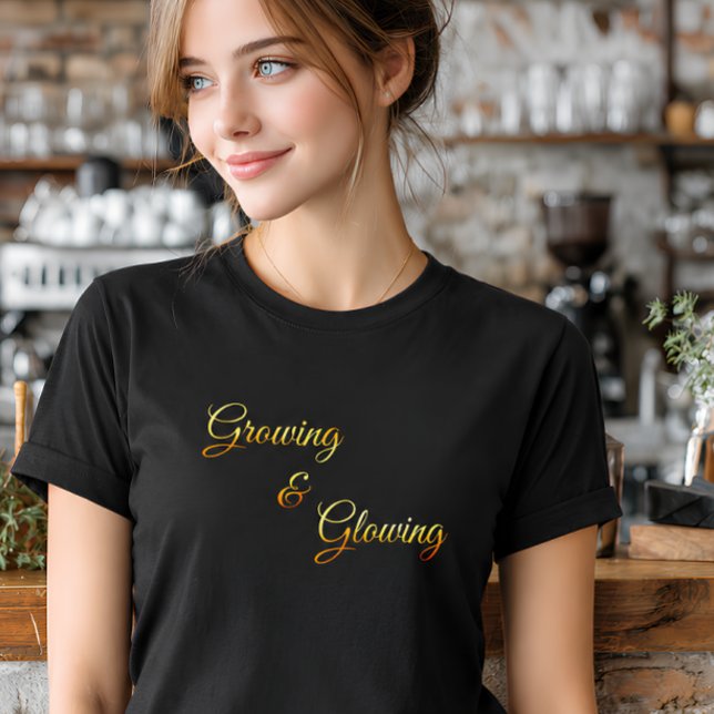 Growing & Glowing Gold Gradient Typography T-Shirt (Creator Uploaded)