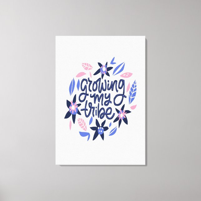 Growing My Tribe  Canvas Print (Front)