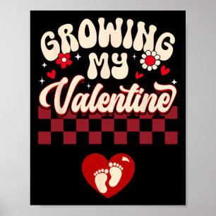 Growing My Valentine New Mom Valentines Pregnancy Poster