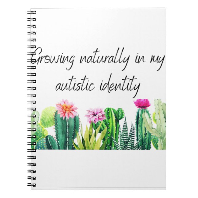 Growing Naturally in my Autistic Identity Notebook (Front)