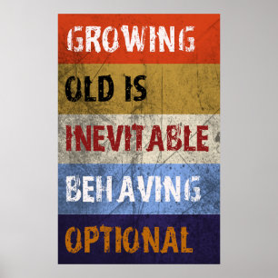 Growing Old Is Inevitable Poster