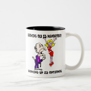 Growing Old Is Mandatory Mug