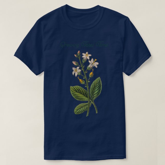 Growing takes time T-Shirt (Design Front)