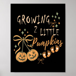 Growing Two Little Pumpkins Twins Pregnancy Fall H Poster