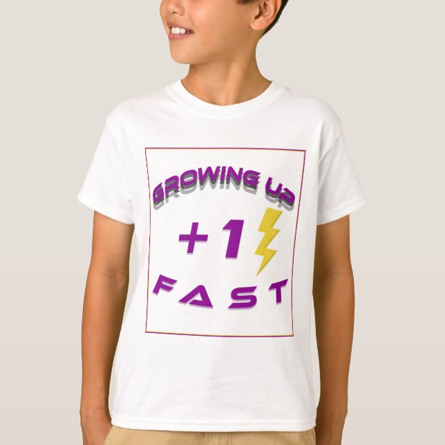 Growing up fast T-Shirt (Front)