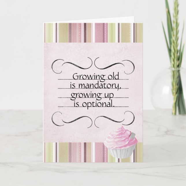 Growing up-Growing Old Birthday Card (Front)