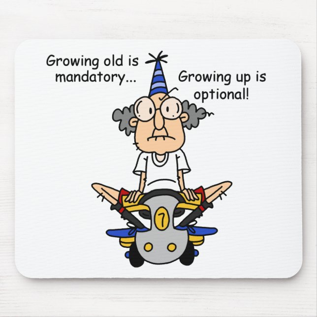 Growing Up is Optional Humour Mouse Mat (Front)