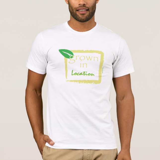 Grown In... T-Shirt (Front)