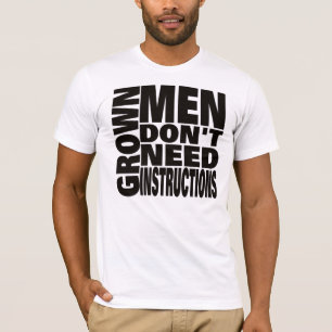 Grown Men Don't Need Instructions Shirt TBA 7/18/
