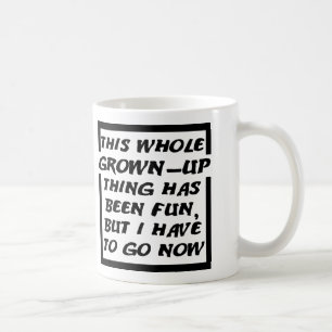 Grown-Up Gotta Go Funny Mug