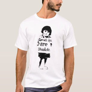 Grown Ups Are Obsolete T-Shirt