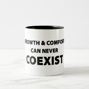 Growth And Comfort Can Never Coexist Two-Tone Coffee Mug