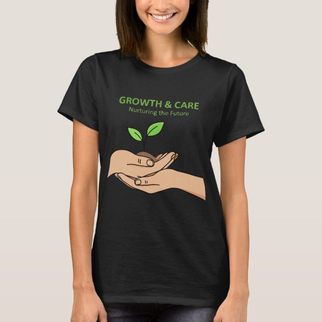 Growth & Care | Nurturing the Future Inspirational T-Shirt (Front)