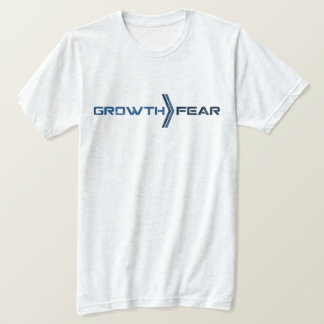 Growth Fear T Shirt Motivation Collection
