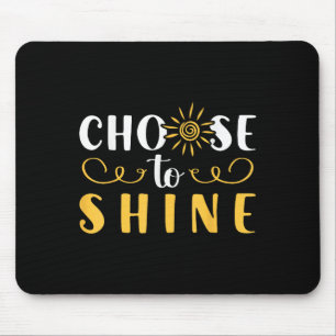 Growth Mindset Teacher Choose To Shine Motivation Mouse Mat