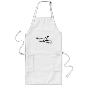 Growth Needs Time – Minimal Motivational Quote Pos Long Apron
