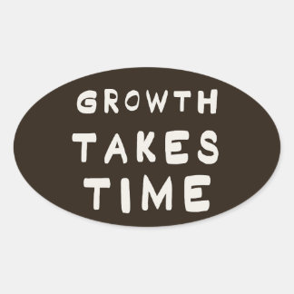 Growth Takes Time Motivational Inspiring Postcard  Oval Sticker