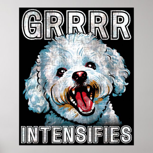 Grrrr Intensifies Funny Dog Meme Poster (Front)