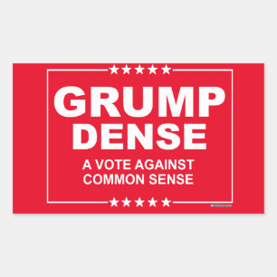 GRUMP DENSE 2016 - A vote against common sense Rectangular Sticker
