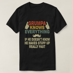 Grumpa Knows Everything Funny Grandpa Gift T-Shirt