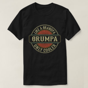 Grumpa Like a Grandpa Only Cooler Fathers Day Gift T-Shirt