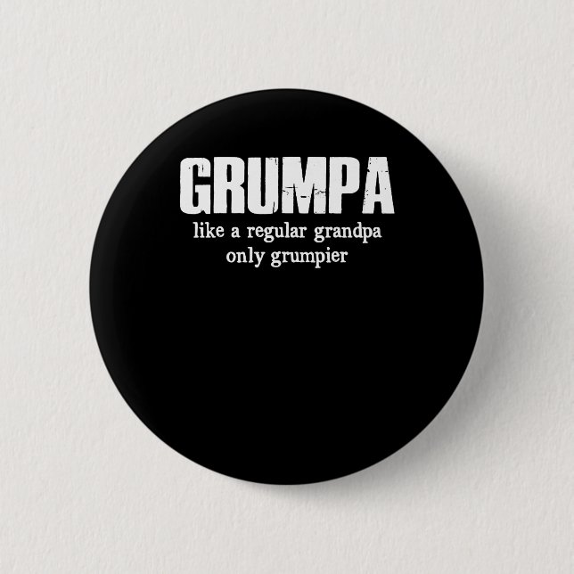 Grumpa Like A Regular Grandpa Only Grumpier 6 Cm Round Badge (Front)