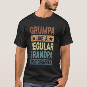Grumpa Like A Regular Grandpa Only Grumpier Father T-Shirt