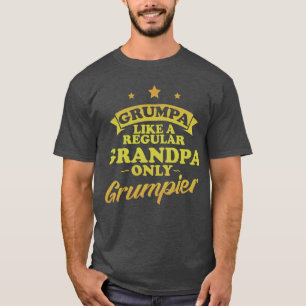 Grumpa like a regular grandpa only grumpier T-Shirt