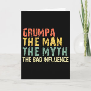 Grumpa The Man The Myth Byd Influence Funny Vintag Card