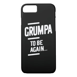Grumpa To Be Again   Grandfather Gift iPhone 8/7 Case