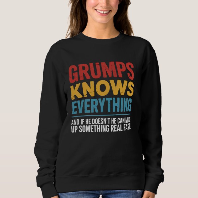 Grumps Knows Everything Funny Grumpy Old Man Gift Sweatshirt (Front)