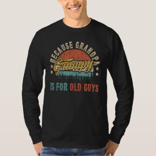 Grumpy Because Grandpa Is For Old Guys Men Retro G T-Shirt
