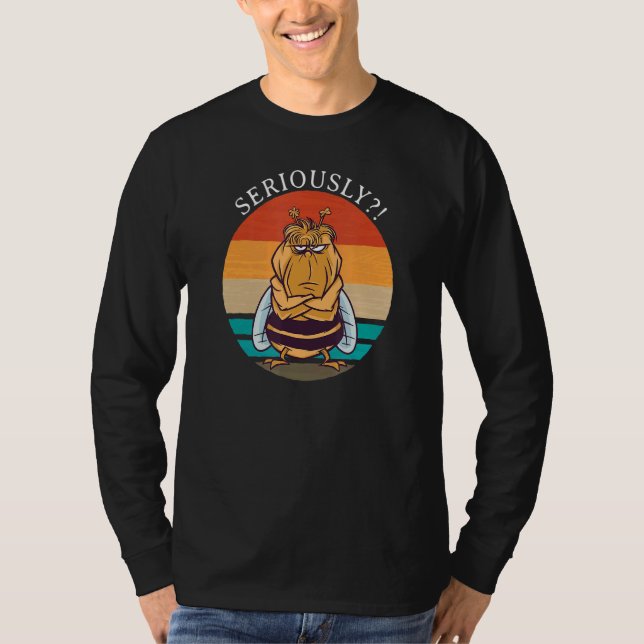 Grumpy Bee In An Angry Topical Mood Says Seriously T-Shirt (Front)