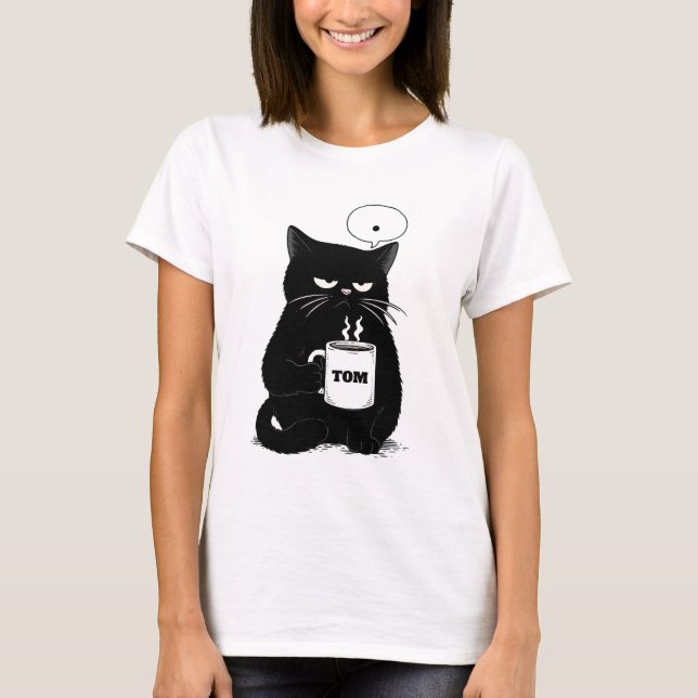 Grumpy Black Cat Coffee Lover Funny Custom T-Shirt (Front)