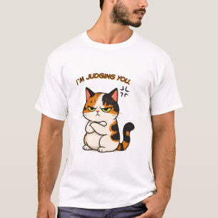 Grumpy Calico Cat - I'm judging you T-Shirt