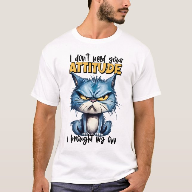 Grumpy Cat Attitute Funny Animal Sarcastic Quote  T-Shirt (Front)